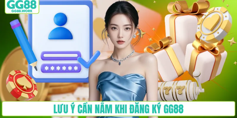 Lưu ý cần nắm khi đăng ký GG88